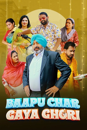 Baapu Char Gaya Ghori (2023) Punjabi Full Movie WEB-DL 480p [320MB] | 720p [900MB] | 1080p [1.8GB]