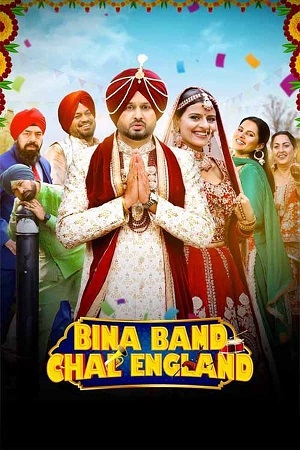  Bina Band Chal England (2023) Punjabi WEB-DL Full Movie 480p [400MB] | 720p [1GB] | 1080p [2.3GB]