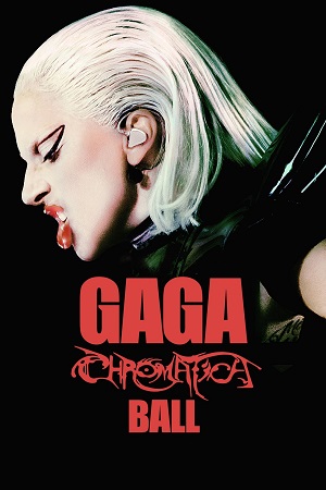 Gaga Chromatica Ball (2024) {English with Subtitles} Full Movie WEB-DL 480p [350MB] | 720p [900MB] | 1080p [2.2GB]