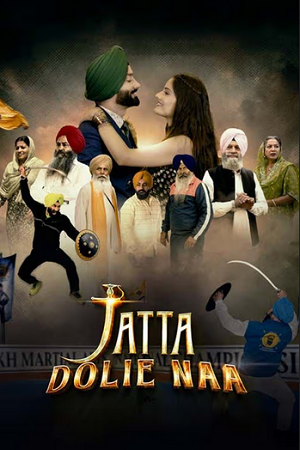  Jatta Dolie Naa (2024) Punjabi Full Movie WEB-DL 480p [450MB] | 720p [1.1GB] | 1080p [2.5GB]