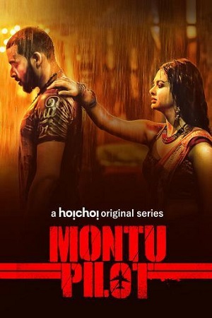  [18-] Montu Pilot (2019) Season 1 Hindi Complete Hoichoi WEB Series 480p | 720p HDRip