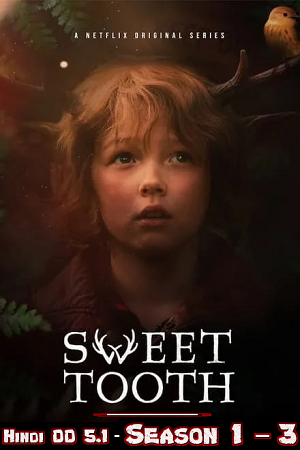  Sweet Tooth (Season 1 – 3) Dual-Audio {Hindi-English} All Episodes 480p | 720p | 1080p WEB-DL – Netflix Series