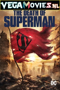 The Death of Superman (2018) Full Movie {English With Subtitles} 480p [250MB] | 720p [550MB] | 1080p [1GB]