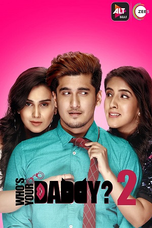  Whos Your Daddy (2020) Season 2 Hindi Complete ALT Balaji Original WEB Series 480p [80MB] | 720p [200MB] WEB-DL